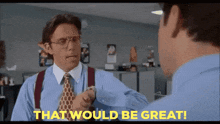 office-space-that-would-be-great.gif